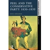 KNYGA Bookshop Peel and the Conservative Party 1830-1850