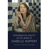 KNYGA Bookshop Performative Opacity in the Work of Isabelle Huppert