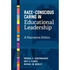 KNYGA Bookshop Race-Conscious Caring in Educational Leadership