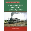 KNYGA Stephen Chapman Railway Memories No.30 CHESTERFIELD, STAVELEY & the Hope Valley
