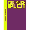 KNYGA Bookshop Reading Journal: Too Much Plot