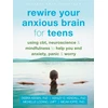 KNYGA Bookshop Rewire Your Anxious Brain for Teens