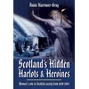 KNYGA Annie Harrower Gray Scotland's Hidden Harlots and Heroines: Women's Role in Scottish Society From 1690-1969