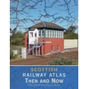 KNYGA Bookshop Scottish Railway Atlas Then and Now