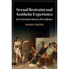 KNYGA Oxford Sexual Restraint and Aesthetic Experience in Victorian Literary Decadence