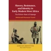 KNYGA Bookshop Slavery, Resistance, and Identity in Early Modern West Africa
