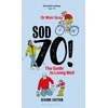 KNYGA Bookshop Sod Seventy!: The Guide to Living Well