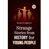 KNYGA George Cary Eggleston Strange Stories from History for Young People