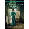 KNYGA Anna Lee Huber A Tarnished Canvas