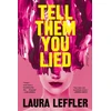 KNYGA Laura Leffler Tell Them You Lied
