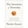 KNYGA Tamim Ansary The Invention of Yesterday