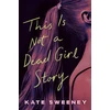 KNYGA Kate Sweeney This Is Not a Dead Girl Story