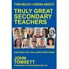 KNYGA Bookshop This Much I Know About Truly Great Secondary Teachers