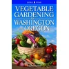 KNYGA Marianne Binetti Vegetable Gardening for Washington and Oregon