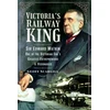 KNYGA Geoff Scargill Victoria's Railway King