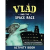 KNYGA Kate Cunningham Vlad and the Space Race Activity Book