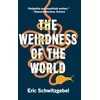 KNYGA Eric Schwitzgebel The Weirdness of the World