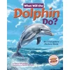 KNYGA Bookshop What Will the Dolphin Do?