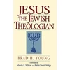 KNYGA Brad H Young Jesus the Jewish Theologian