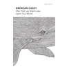 KNYGA Brendan Casey She That Lay Silent-Like Upon Our Shore