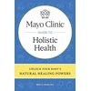 KNYGA Brent Bauer Mayo Clinic Guide to Holistic Health