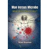 KNYGA Brian Bremner Man Versus Microbe: What Will It Take To Win?