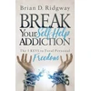 KNYGA Brian D Ridgway Break Your Self Help Addiction