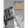KNYGA Brian King Dundee in 50 Buildings