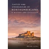 KNYGA Brian Long Castles and Strongholds of Northumberland