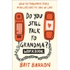 KNYGA Brit Barron Do You Still Talk to Grandma? Workbook
