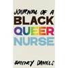 KNYGA Britney Daniels Journal of a Juodas Queer Nurse