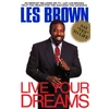 KNYGA Les Brown Live Your Dreams
