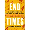 KNYGA Bryan Walsh End Times