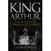 KNYGA Caleb Howells King Arthur