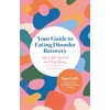 KNYGA Cara Lisette Your Guide to Eating Disorder Recovery, How to Get Started and Keep Going (From Someone Who Has Been There)