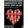 KNYGA Carol Owens Psychoanalysing Ambivalence with Freud and Lacan