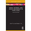 KNYGA Carol P Lai Media, Internet, and Social Movements in Hong Kong