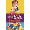 KNYGA Carol Spencer Dressing Barbie, A Celebration of the Clothes That Made America's Favorite Doll and the Incredible Woman Behind Them