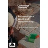 KNYGA Caroline Arbuckle Macleod Archaeological Wood and Woodworking