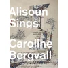 KNYGA Caroline Bergvall Alisoun Sings