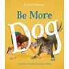 KNYGA Caroline Crowe Be More Dog