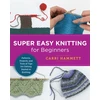 KNYGA Carri Hammett Super Easy Knitting for Beginners