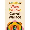 KNYGA Carvell Wallace Another Word for Love