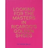 KNYGA Catherine Balet Looking For The Masters In Ricardo's Golden Shoes