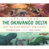 KNYGA Catherine Barr Let's Save the Okavango Delta: Why we must protect our planet