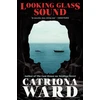 KNYGA Catriona Ward Looking Glass Sound