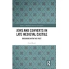 KNYGA Cecil D Reid Jews and Converts in Late Medieval Castile