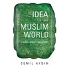 KNYGA Cemil Aydin Idea of the Muslim World
