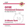 KNYGA Cgp Books GCSE Combined Science: AQA 10-Minute Tests - Foundation (includes answers)