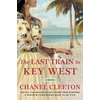 KNYGA Chanel Cleeton The Last Train to Key West